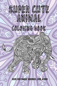 Super Cute Animal - Coloring Book - Deer, Red panda, Squirrel, Lion, other