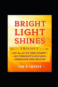 Bright Light Shines Trilogy