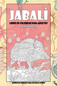 Libro de colorear para adultos - Diseños de animales para aliviar el estrés - Animal tropical - Jabalí