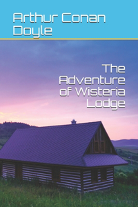 The Adventure of Wisteria Lodge