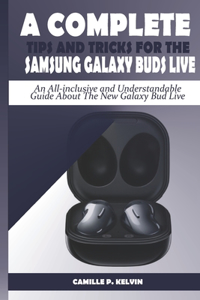 A Complete Tips and Tricks for the Samsung Galaxy Buds Live