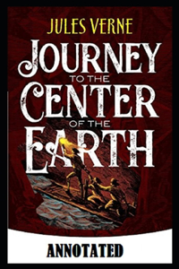 A Journey into the Center of the Earth Annotated