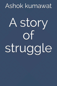 A story of struggle