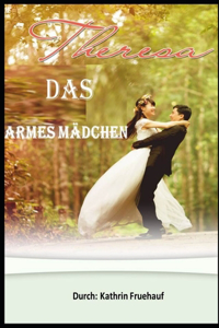 Theresa Das Armes Mädchen