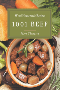 Wow! 1001 Homemade Beef Recipes
