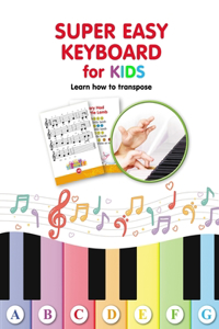 Super Easy Keyboard for Kids. Learn How to Transpose