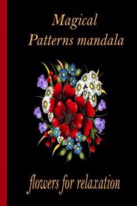 Magical Patterns mandala flowers for relaxation