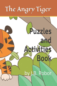 The Angry Tiger Puzzles and Activities Book