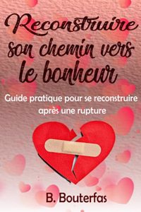 Reconstruire son chemin vers le bonheur