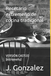 Recetario extremeño de cocina tradicional