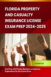 Florida Property and Casualty Insurance License Exam Prep 2024-2025