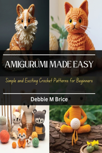 Amigurumi Made Easy