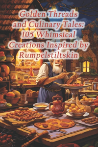 Golden Threads and Culinary Tales