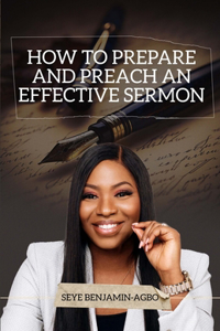 How to prepare and preach an effective sermon