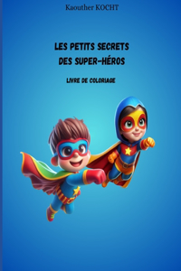 Les Petits Secrets des Super-Héros