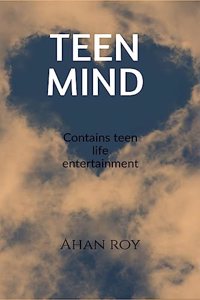 Teen Mind: This book is about teenagers