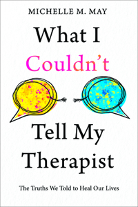 What I Couldn't Tell My Therapist