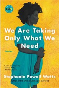 We Are Taking Only What We Need