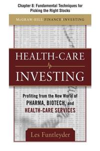 Healthcare Investing, Chapter 8 - Fundamental Techniques for Picking the Right Stocks