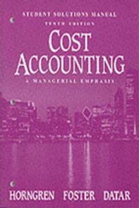 Cost Accounting: Student Solutions Manual