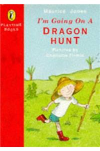 I'm Going On a Dragon Hunt