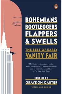 Bohemians, Bootleggers, Flappers, and Swells: The Best of Early Vanity Fair