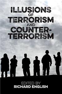 Illusions of Terrorism and Counter-Terrorism