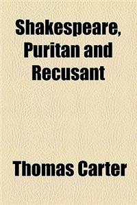Shakespeare, Puritan and Recusant