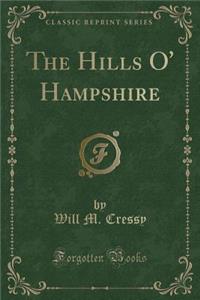 The Hills O' Hampshire (Classic Reprint)