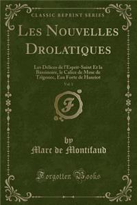 Les Nouvelles Drolatiques, Vol. 1