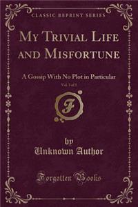 My Trivial Life and Misfortune, Vol. 3 of 3