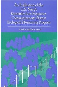 Evaluation of the U.S. Navy's Extremely Low Frequency Submarine Communications Ecological Monitoring Program