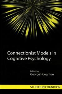 Connectionist Models in Cognitive Psychology