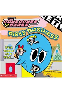 The Powerpuff Girls 8X8 Storybook: Fishy Business (Powerpuff Girls Storybook)