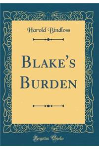 Blake's Burden (Classic Reprint)