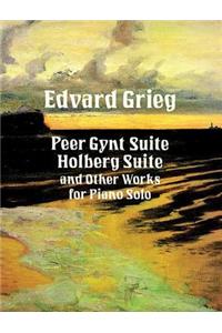 Peer Gynt Suite, Holberg Suite, and Other Works for Piano Solo