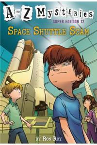 A to Z Mysteries Super Edition #12: Space Shuttle Scam