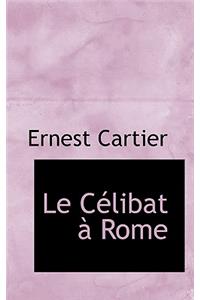 Le Caclibat an Rome