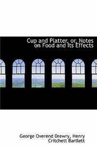 Cup and Platter, Or, Notes on Food and Its Effects