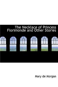 The Necklace of Princess Fiorimonde and Other Stories