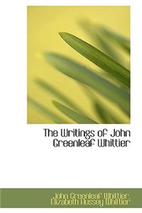 The Writings of John Greenleaf Whittier