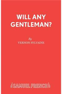 Will Any Gentleman?