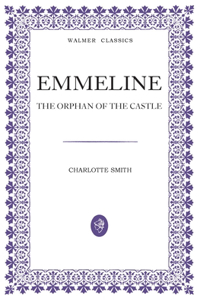 Emmeline: The Orphan of the Castle