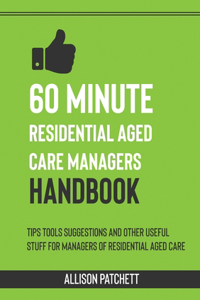 60 Minute Residential Aged Care Managers Handbook