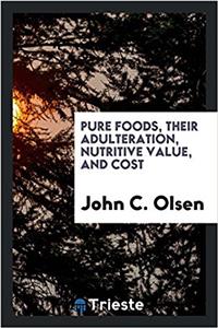PURE FOODS, THEIR ADULTERATION, NUTRITIV