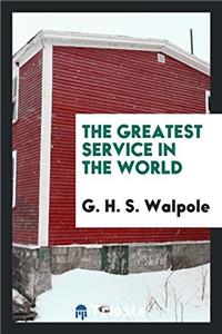 THE GREATEST SERVICE IN THE WORLD