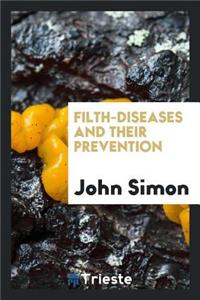 Filth-Diseases and Their Prevention