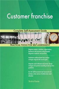 Customer franchise Complete Self-Assessment Guide
