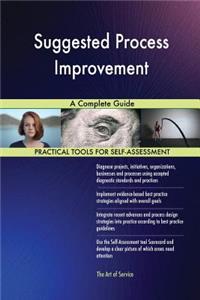 Suggested Process Improvement A Complete Guide