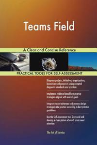 Teams Field A Clear and Concise Reference